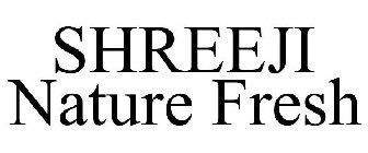 SHREEJI NATURE FRESH