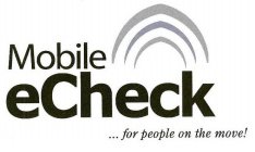 MOBILE ECHECK...FOR THE PEOPLE ON THE MOVE!