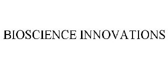 BIOSCIENCE INNOVATIONS