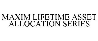 MAXIM LIFETIME ASSET ALLOCATION SERIES