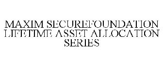 MAXIM SECUREFOUNDATION LIFETIME ASSET ALLOCATION SERIES