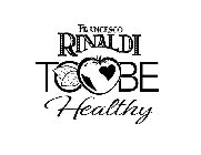 FRANCESCO RINALDI TO BE HEALTHY