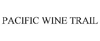 PACIFIC WINE TRAIL