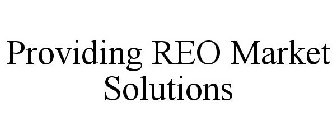 PROVIDING REO MARKET SOLUTIONS