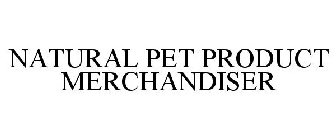 NATURAL PET PRODUCT MERCHANDISER