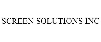 SCREEN SOLUTIONS INC