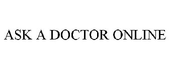 ASK A DOCTOR ONLINE