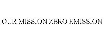 OUR MISSION ZERO EMISSION