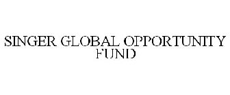 SINGER GLOBAL OPPORTUNITY FUND