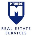 MCBRIDE M REAL ESTATE SERVICES