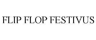 FLIP FLOP FESTIVUS