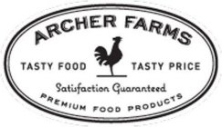 ARCHER FARMS TASTY FOOD TASTY PRICE SATISFACTION GUARANTEED PREMIUM FOOD PRODUCTS