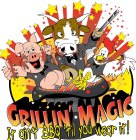 GRILLIN' MAGIC IT AIN'T BBQ 'TIL YOU WEAR IT!