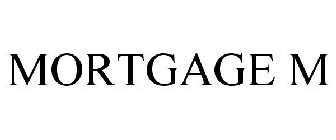 MORTGAGE M