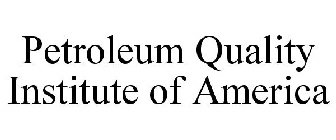 PETROLEUM QUALITY INSTITUTE OF AMERICA