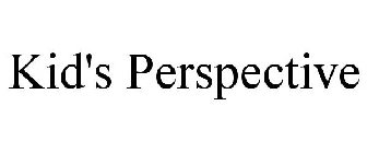 KID'S PERSPECTIVE