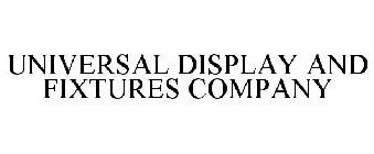 UNIVERSAL DISPLAY AND FIXTURES COMPANY