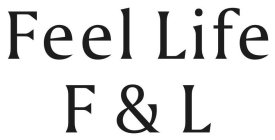 FEEL LIFE F&L