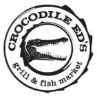 CROCODILE ED'S GRILL & FISH MARKET