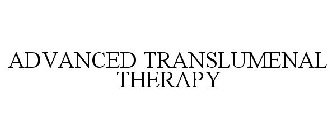 ADVANCED TRANSLUMENAL THERAPY