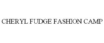 CHERYL FUDGE FASHION CAMP