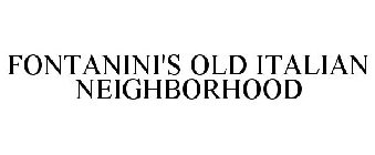 FONTANINI'S OLD ITALIAN NEIGHBORHOOD