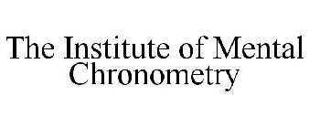 THE INSTITUTE OF MENTAL CHRONOMETRY