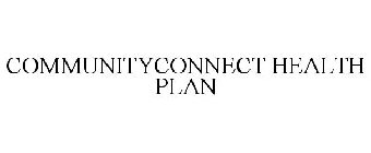 COMMUNITYCONNECT HEALTH PLAN