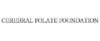 CEREBRAL FOLATE FOUNDATION