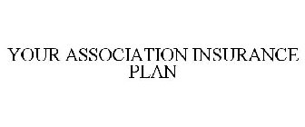 YOUR ASSOCIATION INSURANCE PLAN