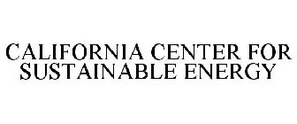 CALIFORNIA CENTER FOR SUSTAINABLE ENERGY