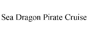 SEA DRAGON PIRATE CRUISE