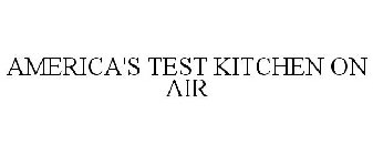 AMERICA'S TEST KITCHEN ON AIR