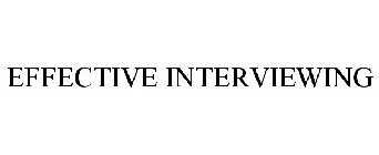 EFFECTIVE INTERVIEWING