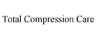 TOTAL COMPRESSION CARE