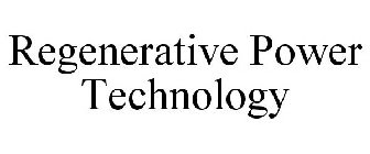 REGENERATIVE POWER TECHNOLOGY