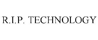 R.I.P. TECHNOLOGY