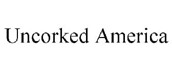 UNCORKED AMERICA