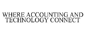 WHERE ACCOUNTING AND TECHNOLOGY CONNECT