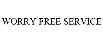 WORRY FREE SERVICE