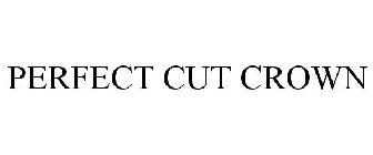 PERFECT CUT CROWN