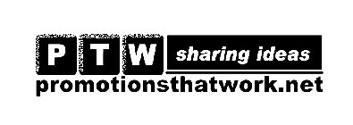 P T W SHARING IDEAS PROMOTIONSTHATWORK.NET