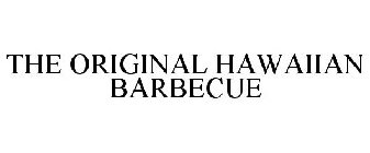 THE ORIGINAL HAWAIIAN BARBECUE