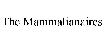 THE MAMMALIANAIRES