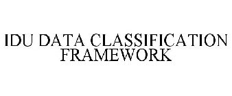 IDU DATA CLASSIFICATION FRAMEWORK