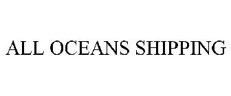 ALL OCEANS SHIPPING