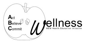 ACT BELIEVE COMMIT WELLNESS MEM HEALTH EDUCATION INITIATIVE