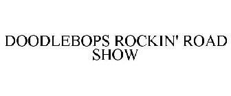 DOODLEBOPS ROCKIN' ROAD SHOW