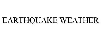 EARTHQUAKE WEATHER