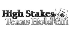 HIGH STAKES TEXAS HOLD'EM HUDSON